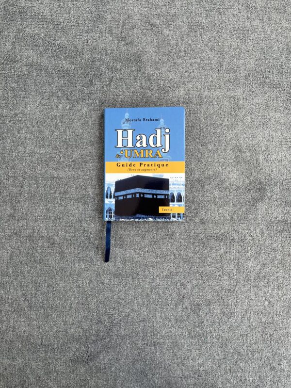 Hadj & ‘Umra – Guide Pratique - Mostafa Brahami