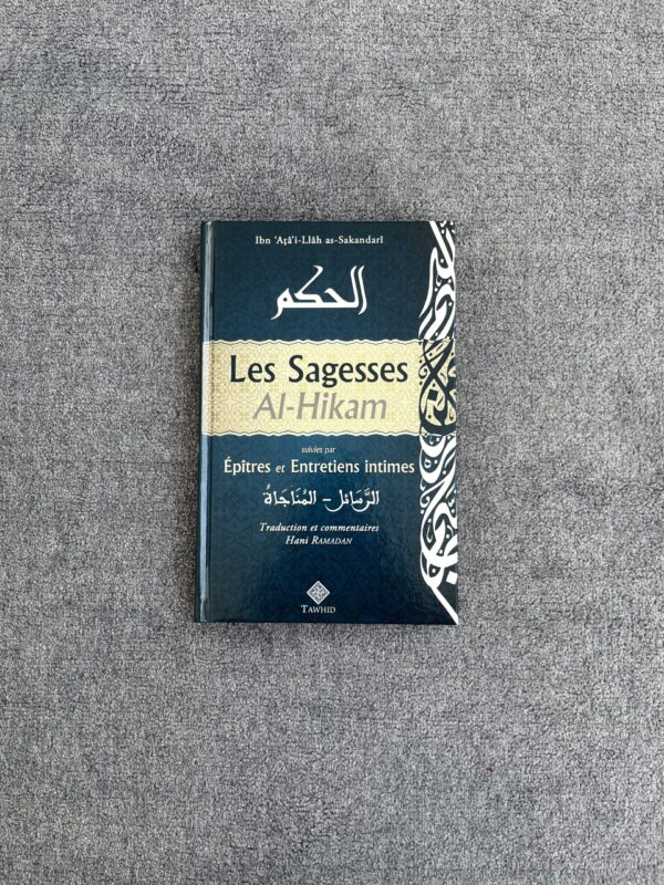 Les Sagesses (Al-Hikam) - Ibn 'Atâi-Llâh as-Sakandari